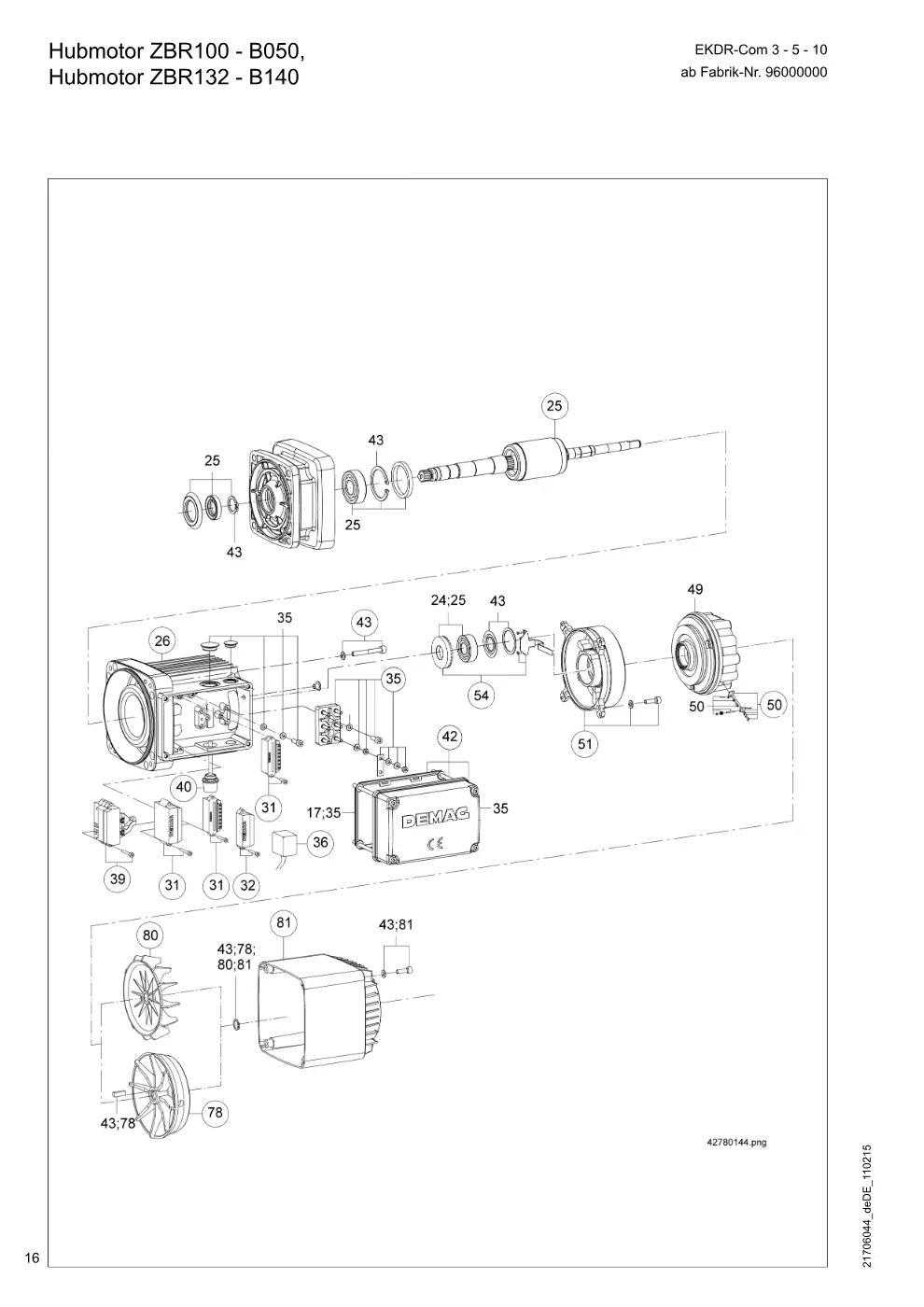Demag EKDR-Com 3-5-10 (ab Fabrik-Nr. 96000000) – Hubmotor ZBR100 - B050, Hubmotor ZBR132 - B140, Zeichnung Seite 16