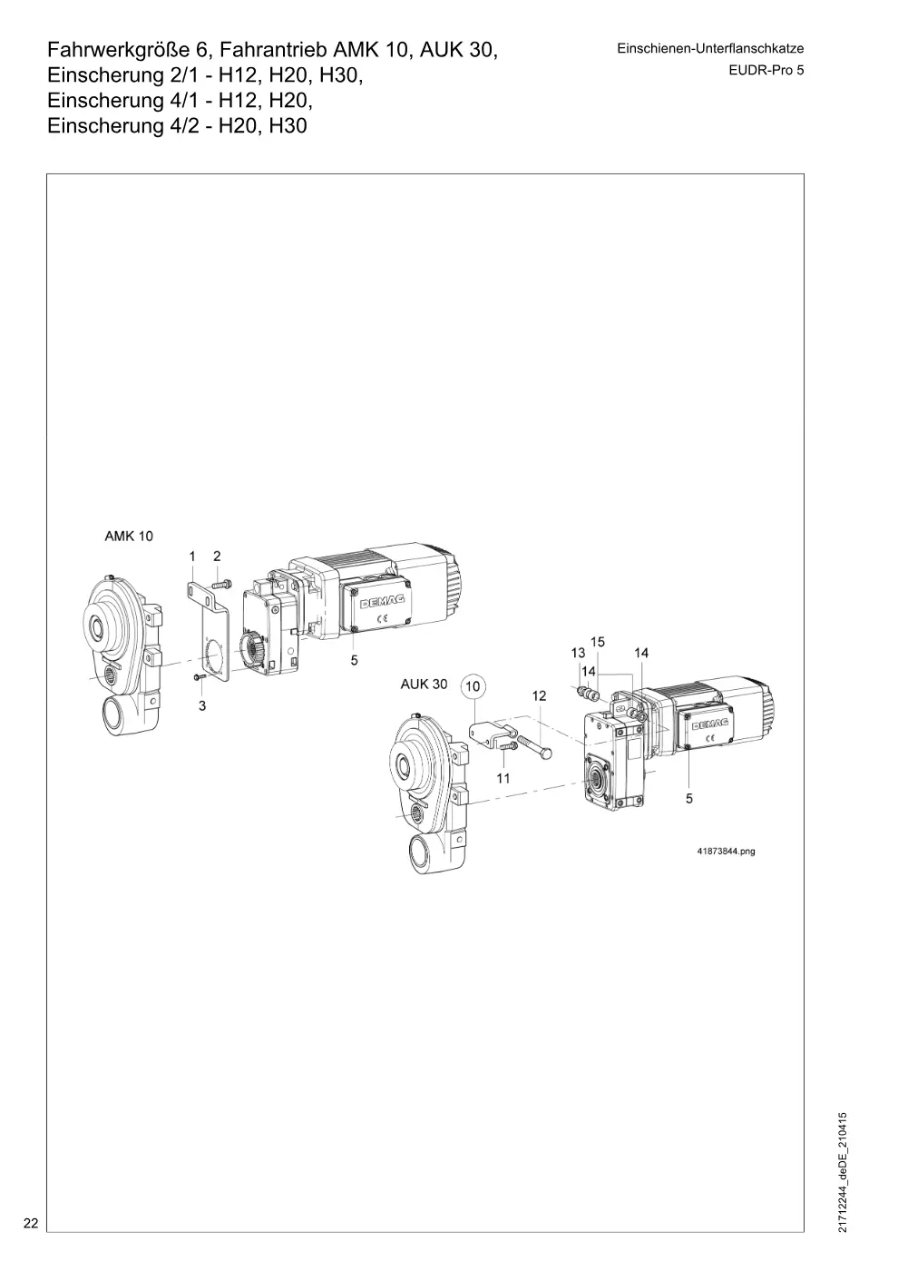 Demag EUDR-Pro 5 – Fahrwerkgröße 6, Fahrantrieb AMK 10, AUK 30, Einschienen-Unterflanschkatze Einscherung 2/1 - H12, H20, H30, Einscherung 4/1 - H12, H20,, Zeichnung Seite 22