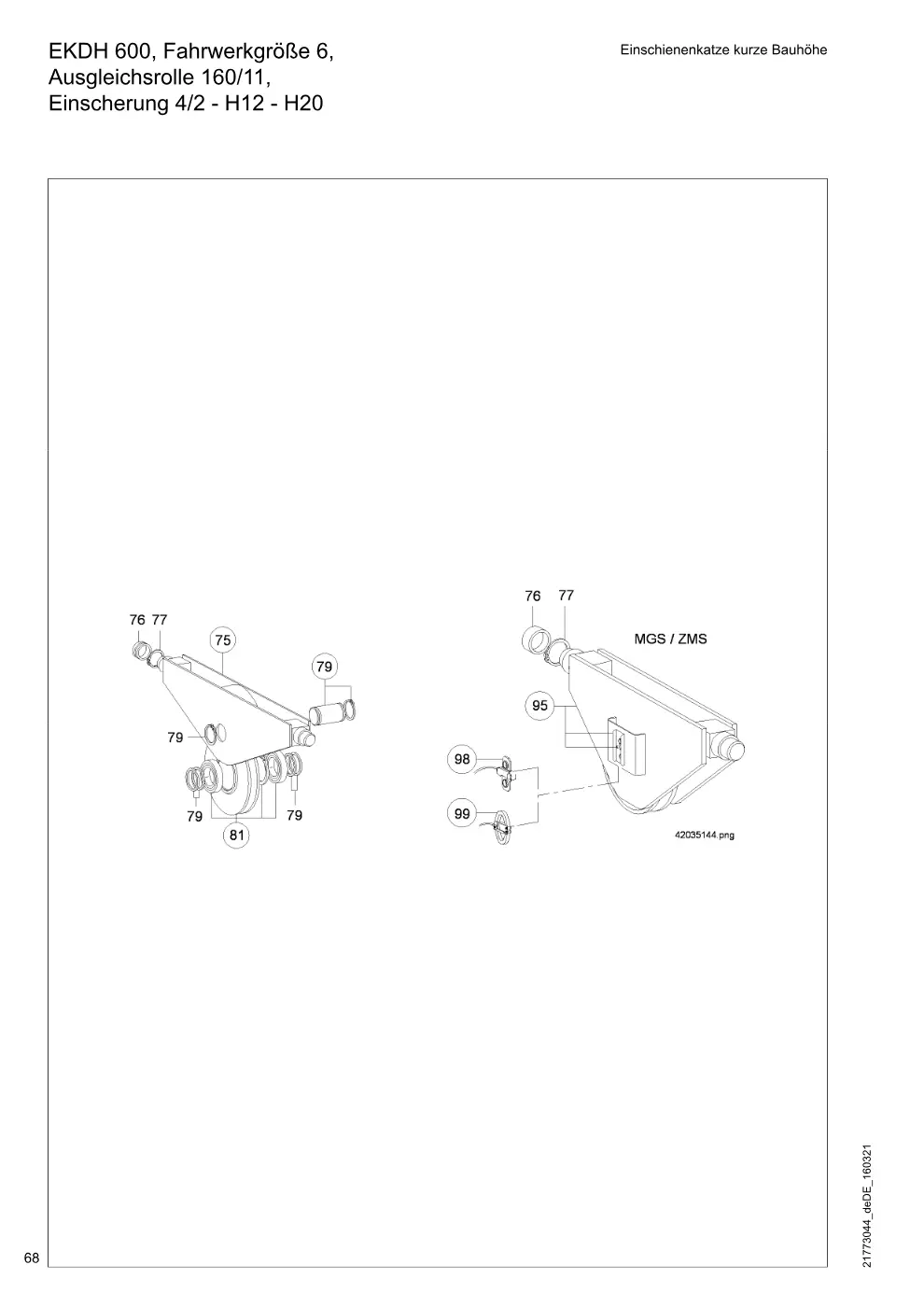 Demag DH 600 – EKDH 600, Fahrwerkgröße 6, Einschienenkatze kurze Bauhöhe Ausgleichsrolle 160/11, Einscherung 4/2 - H12 - H20, Zeichnung Seite 68