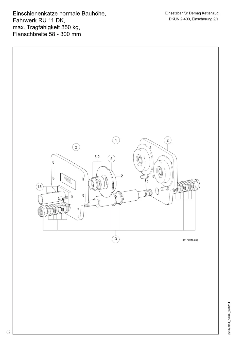Demag DKUN 2 – Einschienenkatze normale Bauhöhe, Einsetzbar für Demag Kettenzug Fahrwerk RU 11 DK, DKUN 2-400, Einscherung 2/1 max. Tragfähigkeit 850 kg,, Zeichnung Seite 32