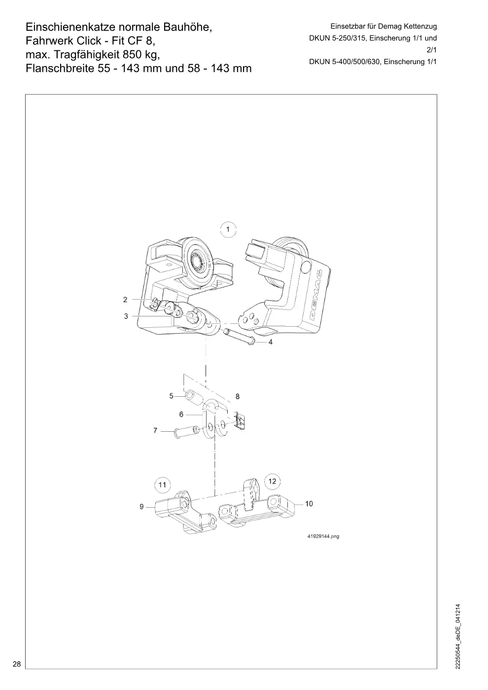 Demag DKUN 5 – Einschienenkatze normale Bauhöhe, Einsetzbar für Demag Kettenzug Fahrwerk Click - Fit CF 8, DKUN 5-250/315, Einscherung 1/1 und max. Tragfäh, Zeichnung Seite 28