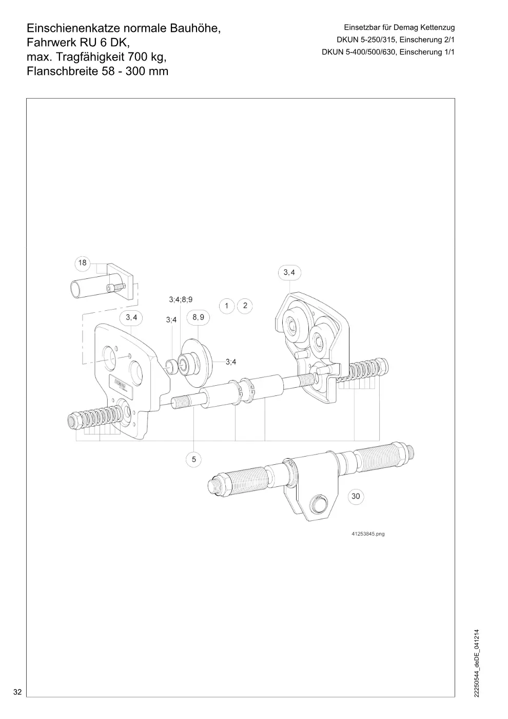 Demag DKUN 5 – Einschienenkatze normale Bauhöhe, Einsetzbar für Demag Kettenzug Fahrwerk RU 6 DK, DKUN 5-250/315, Einscherung 2/1 DKUN 5-400/500/630, Einsc, Zeichnung Seite 32