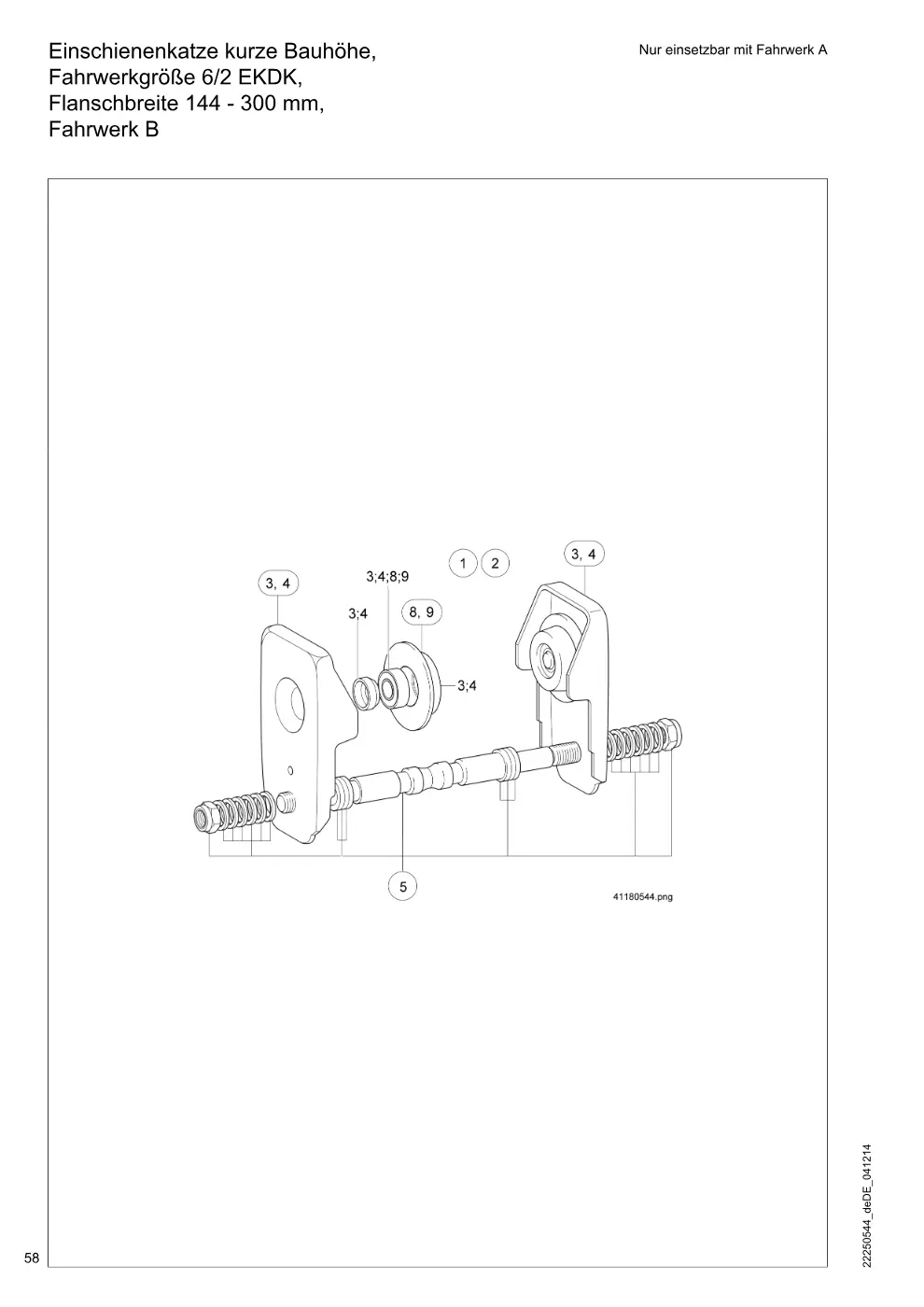 Demag DKUN 5 – Einschienenkatze kurze Bauhöhe, Nur einsetzbar mit Fahrwerk A Fahrwerkgröße 6/2 EKDK, Flanschbreite 144 - 300 mm,, Zeichnung Seite 58