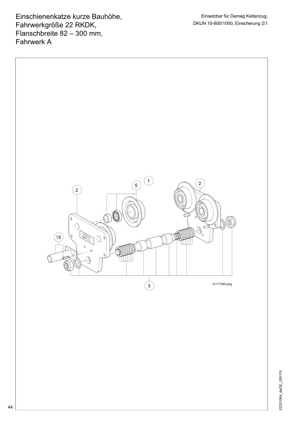 Demag DKUN 10 – Einschienenkatze kurze Bauhöhe, Einsetzbar für Demag Kettenzug, Fahrwerkgröße 22 RKDK, DKUN 10-800/1000, Einscherung 2/1 Flanschbreite 82 – , Zeichnung Seite 44