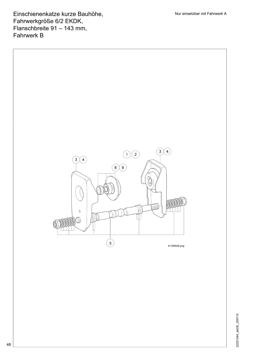 Demag DKUN 10 – Einschienenkatze kurze Bauhöhe, Nur einsetzbar mit Fahrwerk A Fahrwerkgröße 6/2 EKDK, Flanschbreite 91 – 143 mm,, Zeichnung Seite 48