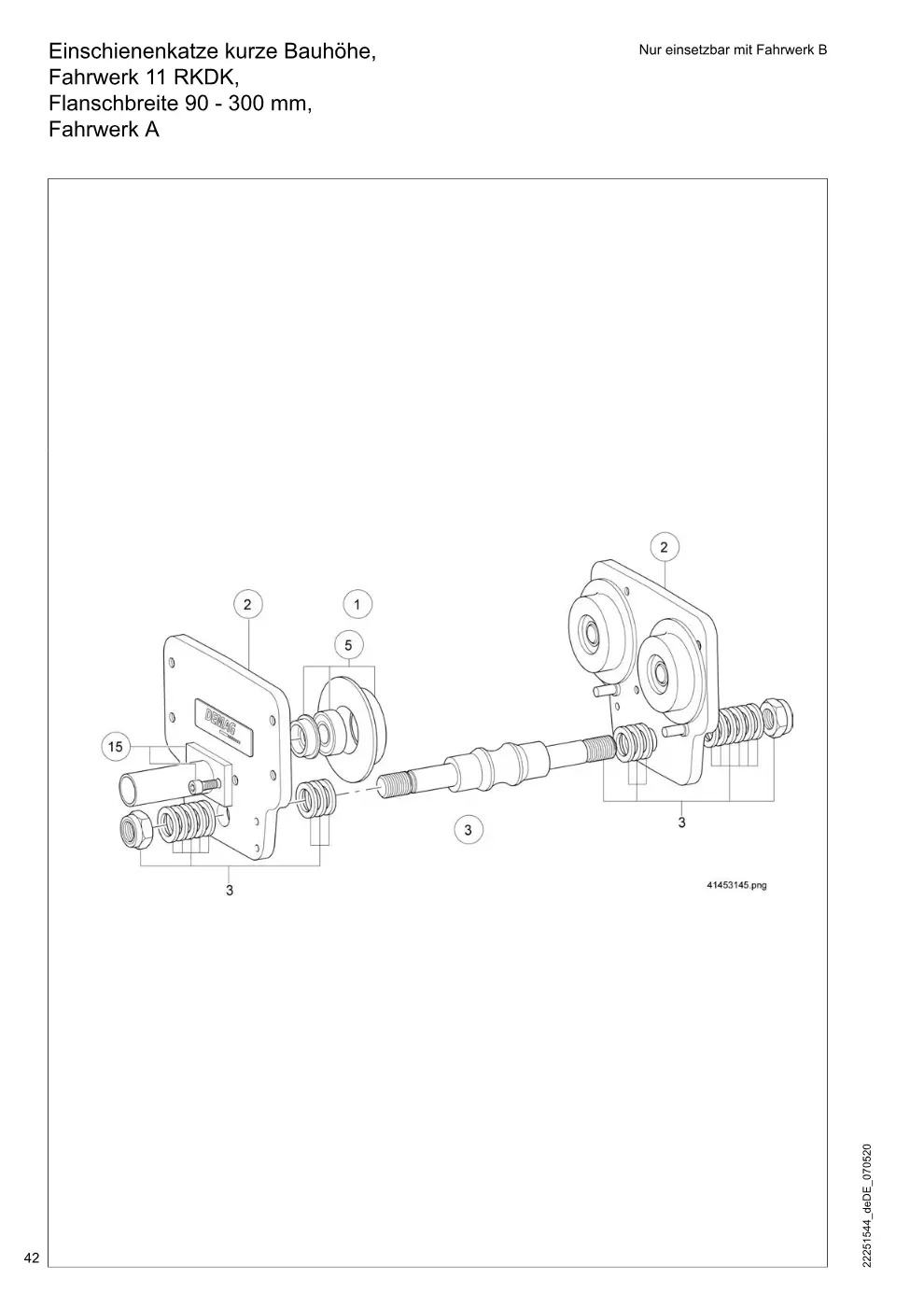 Demag DKUN 20 – Einschienenkatze kurze Bauhöhe, Nur einsetzbar mit Fahrwerk B Fahrwerk 11 RKDK, Flanschbreite 90 - 300 mm,, Zeichnung Seite 42
